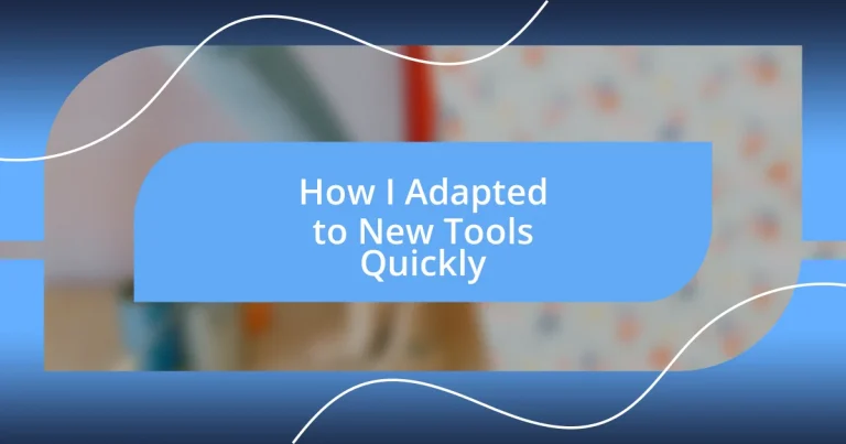 How I Adapted to New Tools Quickly