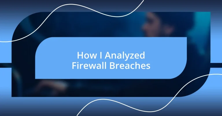 How I Analyzed Firewall Breaches