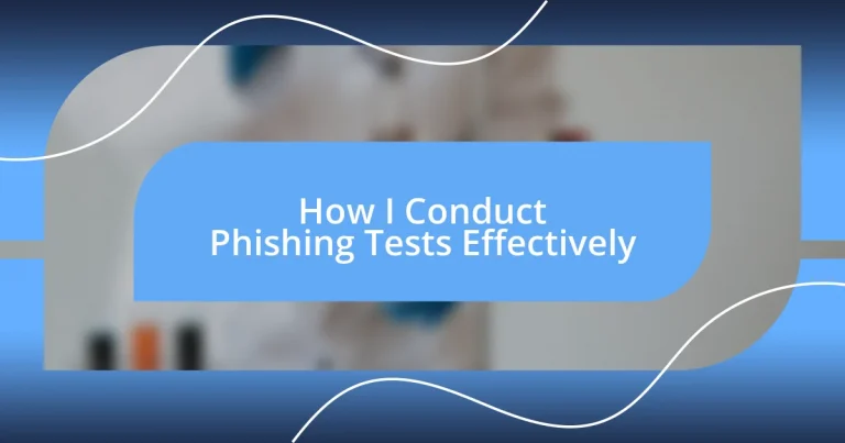 How I Conduct Phishing Tests Effectively