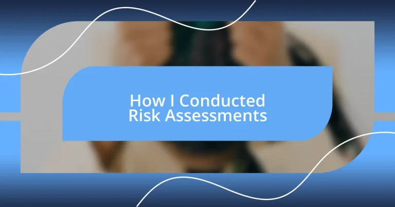 How I Conducted Risk Assessments