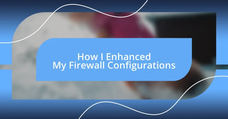 How I Enhanced My Firewall Configurations