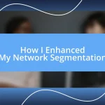 How I Enhanced My Network Segmentation