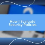 How I Evaluate Security Policies