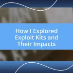 How I Explored Exploit Kits and Their Impacts