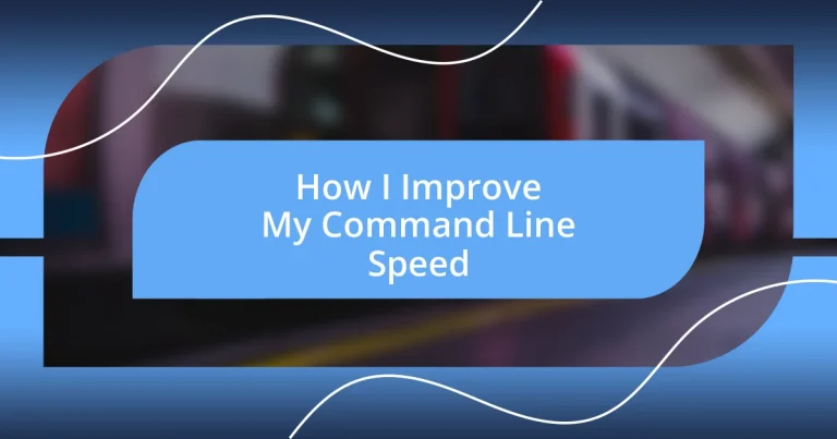 How I Improve My Command Line Speed