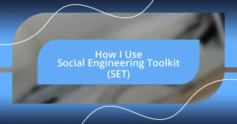 How I Use Social Engineering Toolkit (SET)