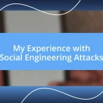 My Experience with Social Engineering Attacks