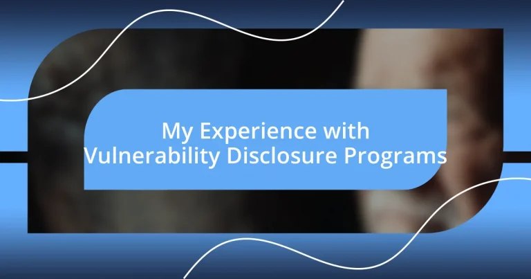 My Experience with Vulnerability Disclosure Programs