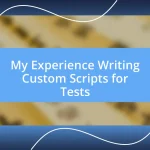 My Experience Writing Custom Scripts for Tests