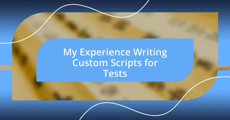 My Experience Writing Custom Scripts for Tests