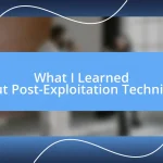 What I Learned About Post-Exploitation Techniques