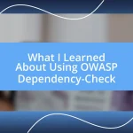 What I Learned About Using OWASP Dependency-Check