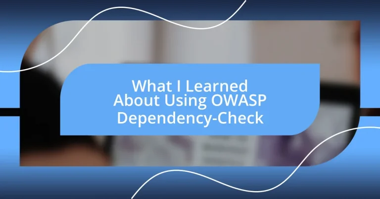 What I Learned About Using OWASP Dependency-Check