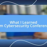 What I Learned from Cybersecurity Conferences