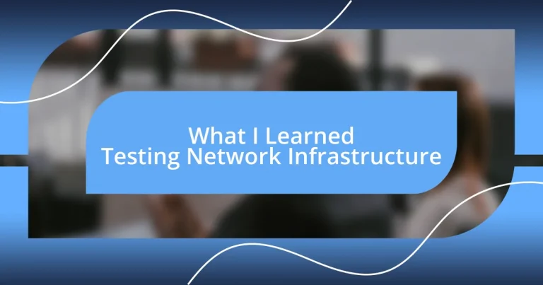 What I Learned Testing Network Infrastructure