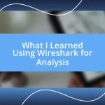 What I Learned Using Wireshark for Analysis