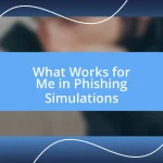 What Works for Me in Phishing Simulations