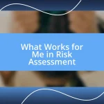 What Works for Me in Risk Assessment