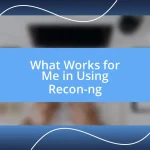 What Works for Me in Using Recon-ng