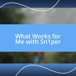 What Works for Me with Sn1per