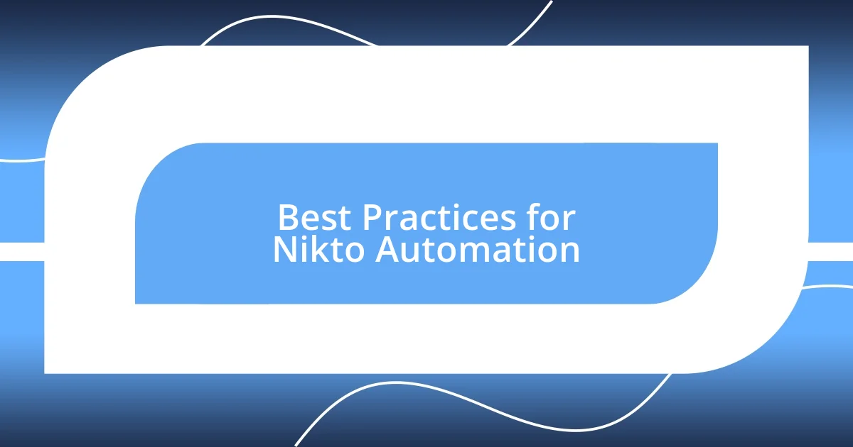 Best Practices for Nikto Automation