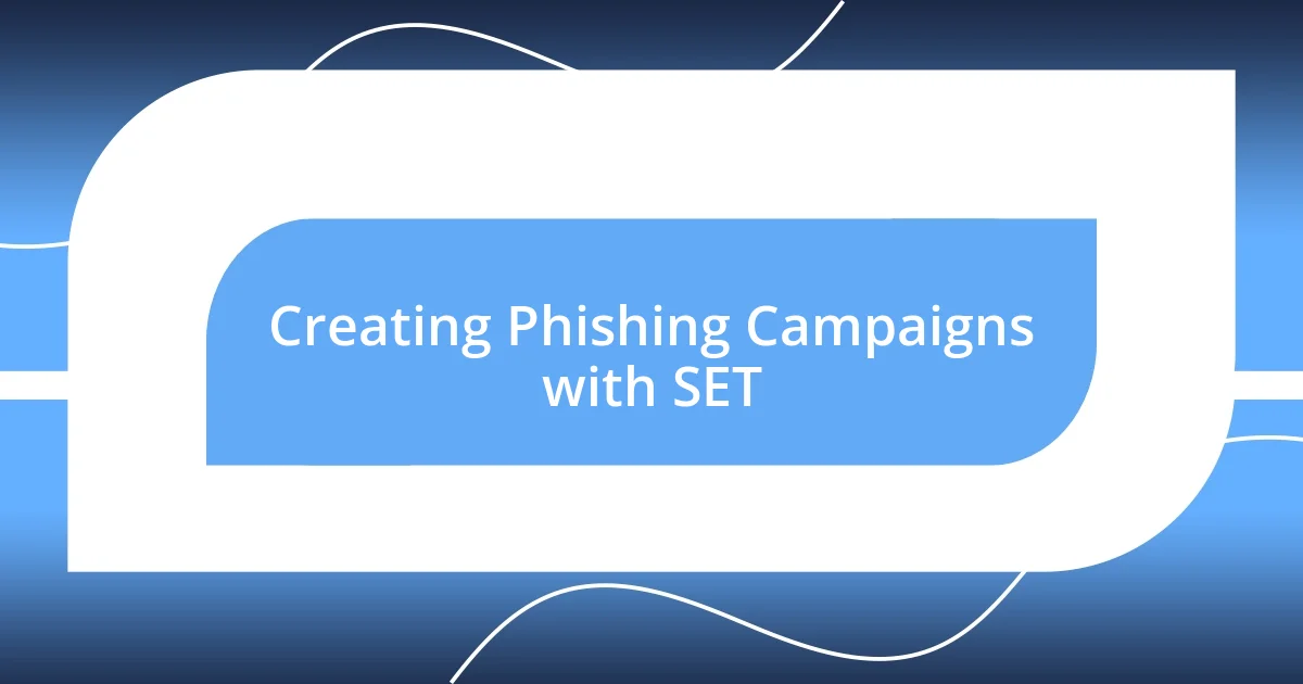 Creating Phishing Campaigns with SET